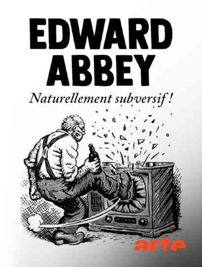 Edward Abbey, naturellement subversif ! Poster