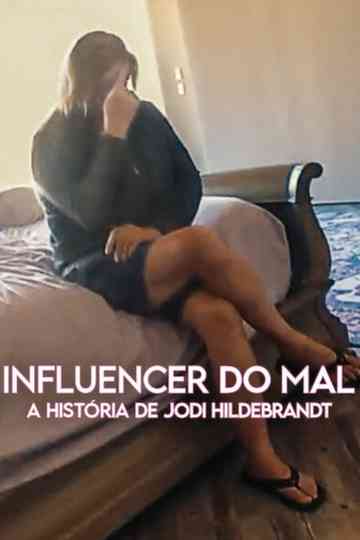 Evil Influencer: The Jodi Hildebrandt Story Poster