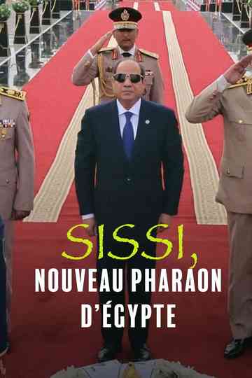 Sissi, nouveau pharaon d'Égypte Poster