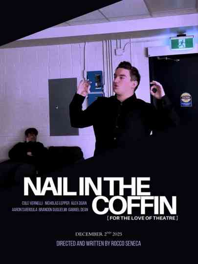 Nail In The Coffin (For The Love Of Theatre) Poster