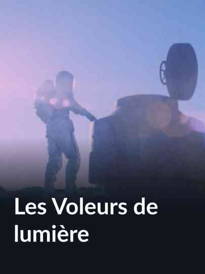 Les Voleurs de lumière Poster