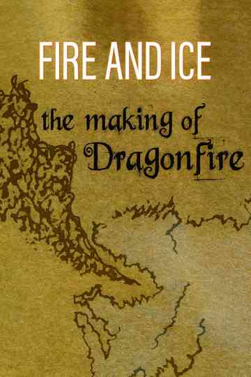 Fire and Ice: The Making of 'Dragonfire' Poster