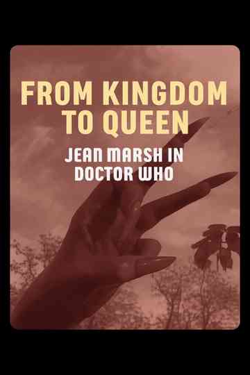 From Kingdom to Queen: Jean Marsh in Doctor Who Poster
