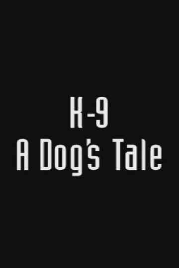 K-9: A Dog's Tale Poster