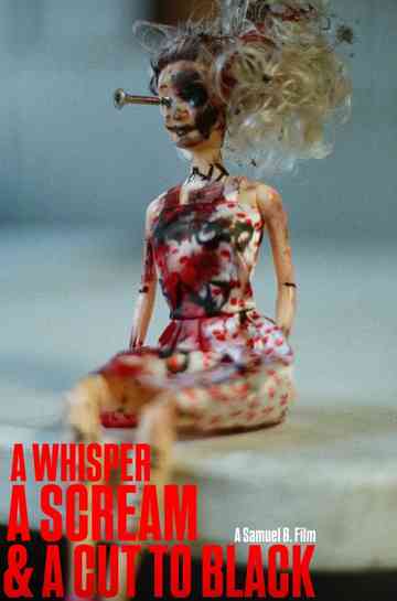 A Whisper, A Scream & A Cut to Black Poster