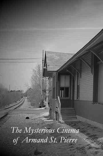 The Mysterious Cinema of Armand St. Pierre Poster