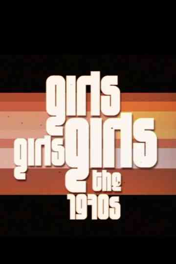 Girls! Girls! Girls - The 1970s Poster