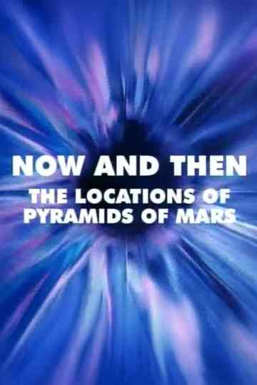 Now and Then: The Locations of Pyramids of Mars Poster