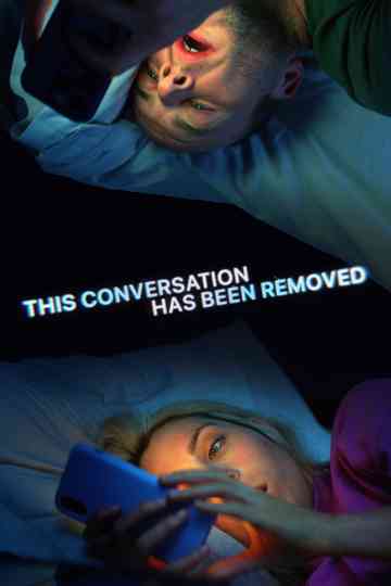 This Conversation Has Been Removed Poster