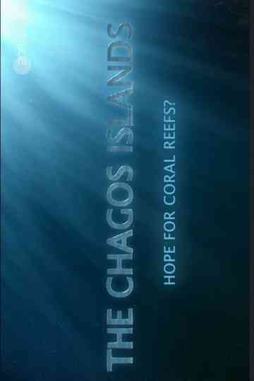 The Chagos Islands - Hope for Coral Reefs? Poster
