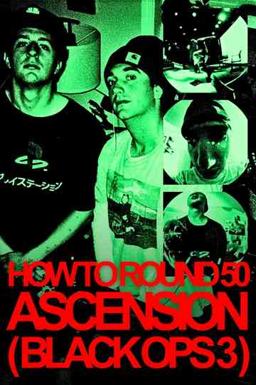 How to Round 50 Ascension (Black Ops 3) Poster