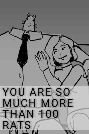 You Are So Much More Than 100 Rats Poster