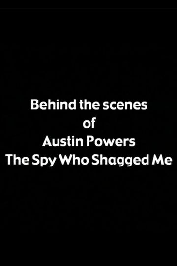 Behind the Scenes of 'Austin Powers: The Spy Who Shagged Me'