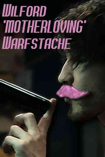 Wilford 'Motherloving' Warfstache Poster