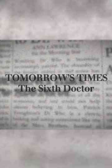 Tomorrow's Times: The Sixth Doctor Poster