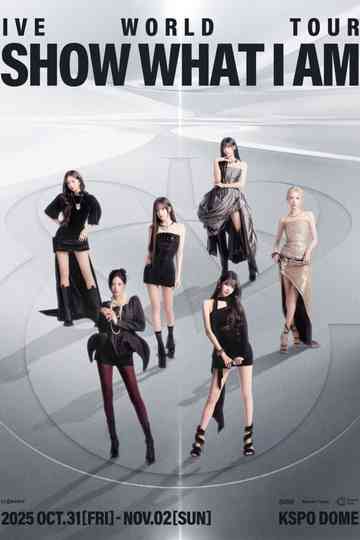 IVE WORLD TOUR 'SHOW WHAT I AM' CONCERT LIVE IN SEOUL - DAY 3 Poster