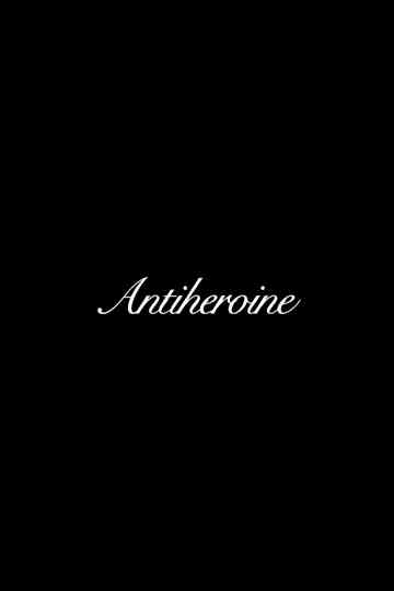 Antiheroine Poster