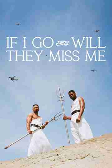 If I Go Will They Miss Me Poster