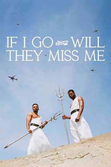 If I Go Will They Miss Me Poster