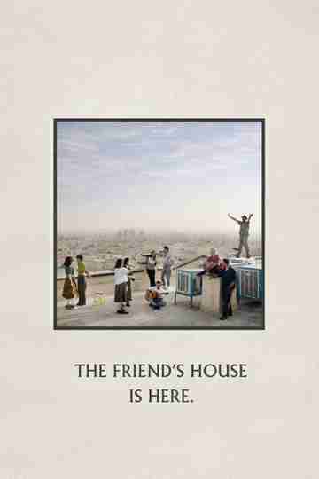 The Friend's House Is Here Poster