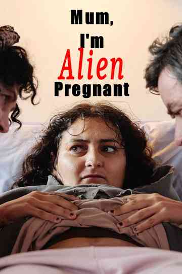 Mum, I'm Alien Pregnant Poster