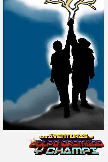Las Aventuras de Pulpo Cromado y Champi - Parte 1 Poster