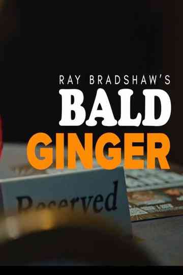 Ray Bradshaw's Bald Ginger Poster