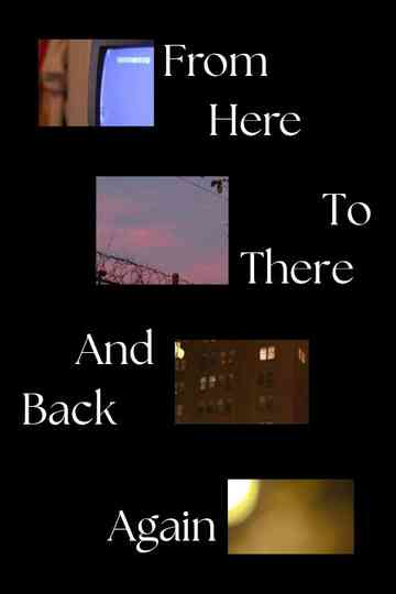 From Here to There and Back Again Poster