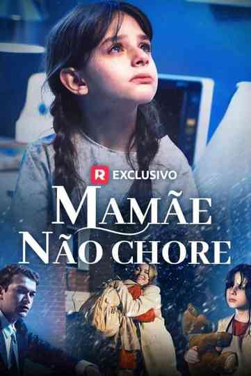 Mamãe, Não Chore Poster