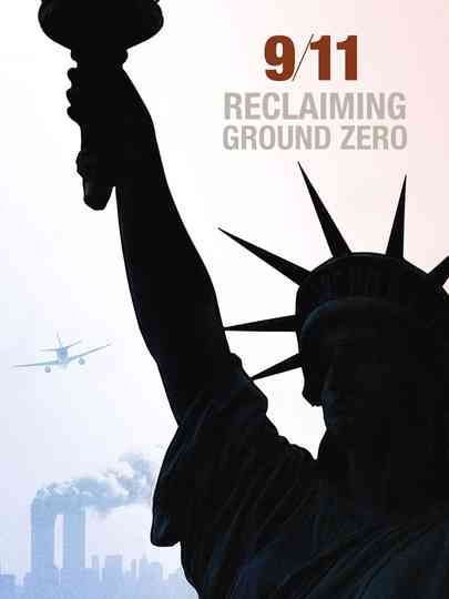 9/11: Reclaiming Ground Zero Poster