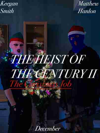 The Heist Of The Century II: The Christmas Job Poster