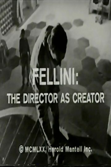Fellini: The Director as Creator