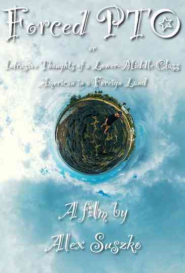 Forced PTO or Intrusive Thoughts of a Lower-Middle Class American in a Foreign Land Poster