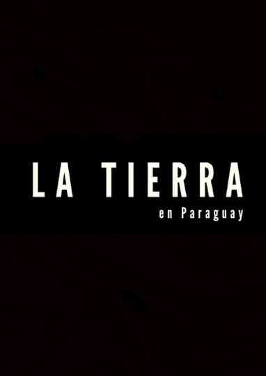 La tierra en Paraguay Poster