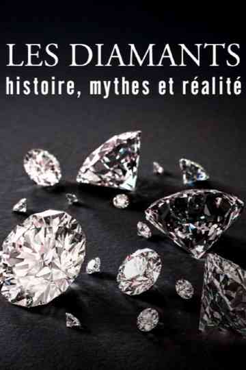 Les diamants : Histoire, mythes et réalité Poster