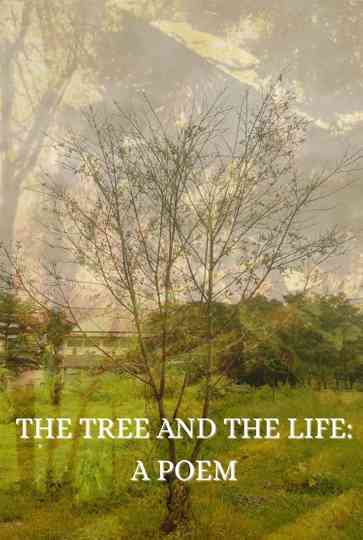 The Tree and the Life: A Poem Poster