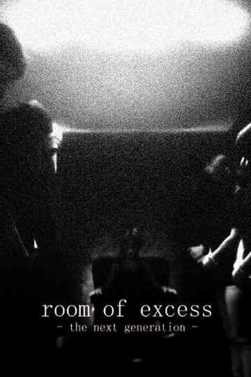 Room Of Excess - The Next Generation Poster