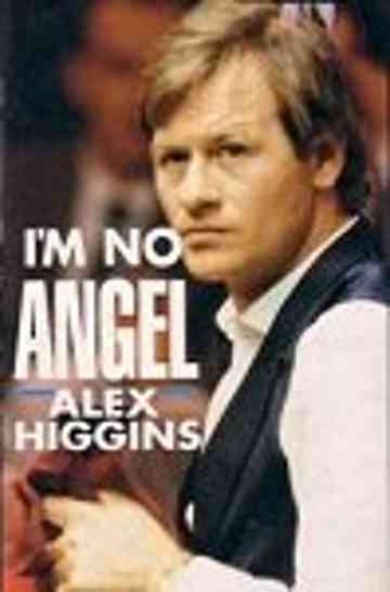 Alex Higgins: I'm No Angel Poster