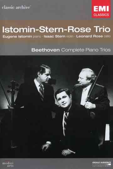 Classic Archive: Istomin/Stern/Rose Trio - Beethoven: Complete Piano Trios Poster
