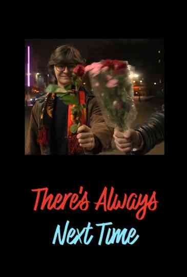 There's Always Next Time Poster