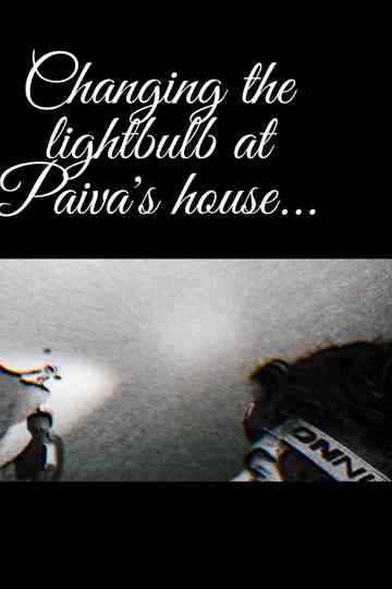 Changing the lightbulb at Paiva's house... Poster