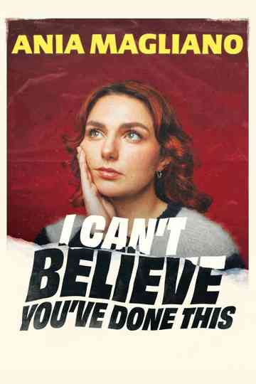 Ania Magliano: I Can't Believe You've Done This Poster