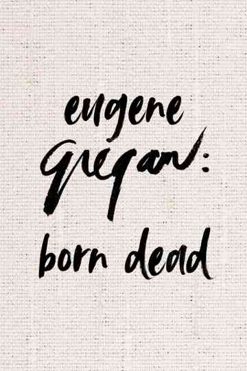 Eugene Gregan: Born Dead Poster