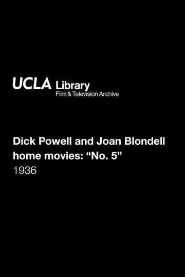 Dick Powell and Joan Blondell home movies: "No. 5" Poster