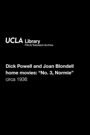 Dick Powell and Joan Blondell home movies: "No. 3, Normie" Poster