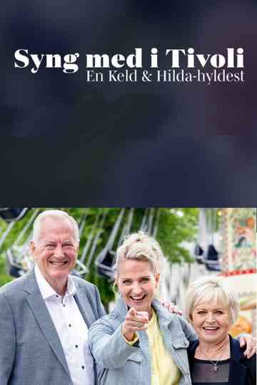 Syng med i Tivoli - En Keld & Hilda-hyldest Poster