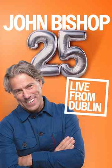 John Bishop 25 Tour: Live From Dublin Poster