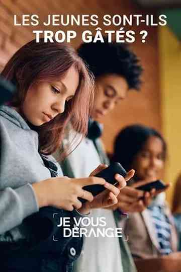 Les Jeunes Sont-Ils Trop Gatés ? Poster