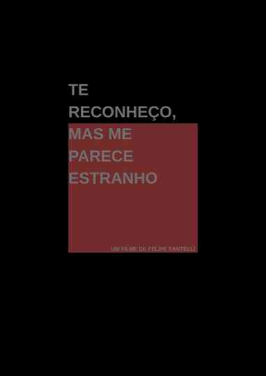 I Recognize You, Yet You Feel Strange Poster