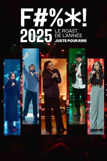 F#%*! 2025 - Le Roast de l'année Juste pour rire Poster